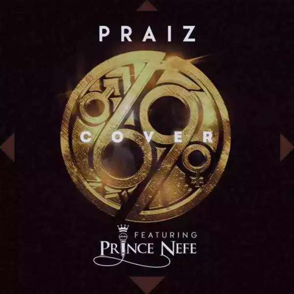 Praiz - 69 (Cover) Ft. Prince Nefe